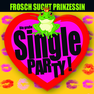 FROSCH SUCHT PRINZESSIN - Die große Single Party mit DJ D-K DANCE