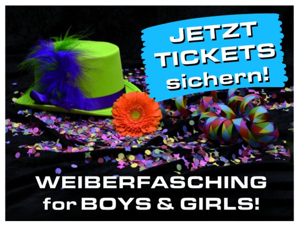 WEIBERFASCHING - for BOYS & GIRLS mit DJ MIKE-2024 - ausverkauft