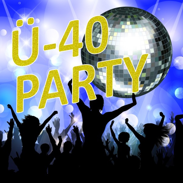 Ü 40 PARTY - mit DJ MIKE M